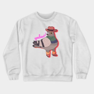 Yee-haw Pigeon Crewneck Sweatshirt